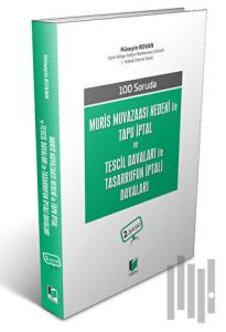 100 Soruda Muris Muvazaası Nedeni ile Tasarrufun İptali Davaları