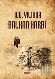 100.Yılında Balkan Harbi