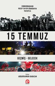 15 Temmuz - Geçmiş Gelecek
