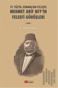 19. Yüzyılda Osmanlıda Felsefe - Mehmet Arif Bey'in Felsefi Görüşleri