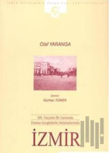 19. Yüzyılın İlk Yarısında Fransız Gezginlerin Anlatımlarında İzmir