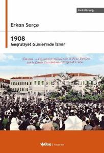 1908 Meşrutiyet Günlerinde İzmir