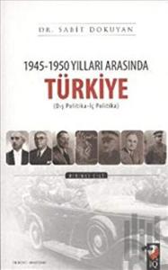 1945 - 1950 Yılları Arasında Türkiye Cilt: 1