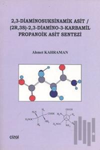 2,3 Diaminosuksinamik Asit (2R, 3S) - 2,3 - Diamino - 3 - Karmabil Propanoik Asit Sentezi
