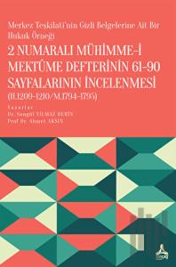 2 Numaralı Mühimme-i Mektume Defterinin 61-90 Sayfalarının İncelenmesi
