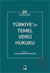 20 Soruda Türkiye'de Temel Vergi Hukuku