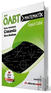 ÖABT Matematik Öğretmenliği Soyut Cebir Konu Anlatımlı Çözümlü Soru Bankası