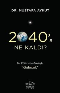 2040'a Ne Kaldı?