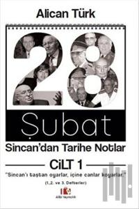 28 Şubat Sincan'dan Tarihe Notlar Cilt 1