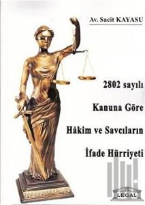 2802 Sayılı Kanuna Göre Hakim ve Savcıların İfade Hürriyeti