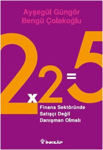 2x2=5 - Finans Sektöründe Satışçı Değil Danışman Olmalı