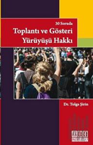 30 Soruda Toplantı ve Gösteri Yürüyüşü Hakkı