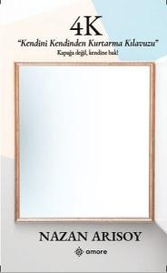 4K - Kendini Kendinden Kurtarma Kılavuzu