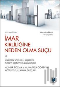 5237 Sayılı TCK’da İmar Kirliliğine Neden Olma