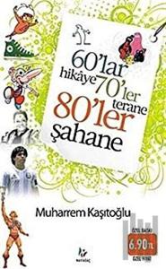 60’lar Hikaye 70’ler Terane 80’ler Şahane