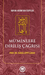Mü'minlere Diriliş Çağrısı - Kur'an-ı Kerim'den Tespitler