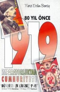 80 Yıl Önce 1919 İmparatoruktan Cumhuriyete