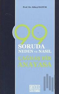 99 Soruda Neden ve Nasıl Çağdaş Bir Anayasa