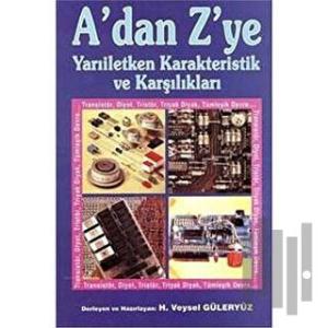 A’dan Z’ye Yarıiletken Karakteristik ve Karşılıkları Cilt: 1