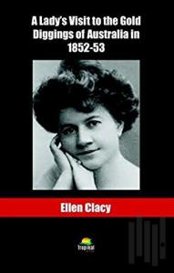 A Lady's Visit to the Gold Diggins of Australia in 1852-53