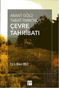Abant Gölü Tabiat Parkı'nda Çevre Tahribatı