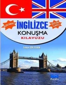 Açıklamalı İngilizce Konuşma Klavuzu-Sözlük İlaveli