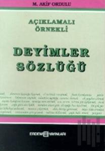 Açıklamalı Örnekli Deyimler Sözlüğü