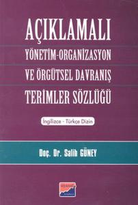 Açıklamalı Yönetim-Organizasyon ve Örgütsel Davranış Terimler Sözlüğü