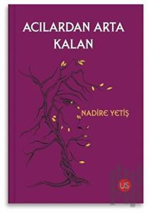 Acılardan Arta Kalan