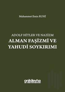Adolf Hitler ve Nazizm Alman Faşizmi ve Yahudi Soykırımı