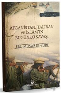 Afganistan, Taliban ve İslam'ın Bugünkü Savaşı