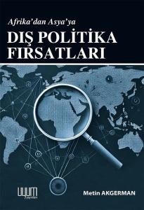Afrika'dan Asya'ya Dış Politika Fırsatları