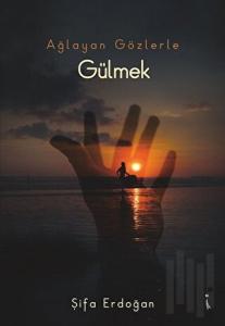 Ağlayan Gözlerle Gülmek