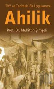 Ahilik TKY ve Tarihteki Bir Uygulaması