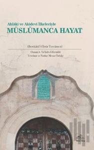Ahlakî ve Akîdevi İlkeleriyle Müslümanca Hayat (Berekatü'l-Ebrar Tercümesi)