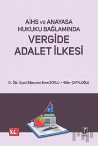 AİHS ve Anayasa Hukuku Bağlamında - Vergide Adalet İlkesi