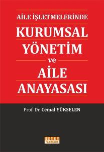 Aile İşletmelerinde Kurumsal Yönetim ve Aile Anayasası