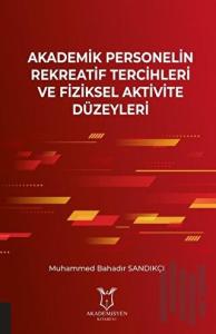 Akademik Personelin Rekreatif Tercihleri ve Fiziksel Aktivite Düzeyleri