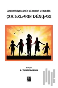 Akademisyen Anne-Babaların Gözünden Çocukların Dünyası