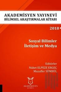 Akademisyen Yayınevi Araştırmalar Kitabı: Sosyal Bilimler İletişim ve Medya