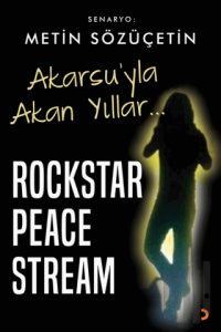 Akarsu'yla Akan Yıllar Rockstar Peace Stream