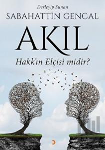 Akıl Hakkın Elçisi midir?