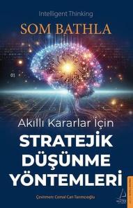 Akıllı Kararlar İçin Stratejik Düşünme Yöntemleri