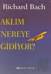 Aklım Nereye Gidiyor?