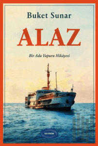 Alaz - Bir Ada Vapuru Hikayesi