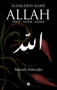 Alemlerin Rabbi Allah (CC) Bilmek Tanımak Anlamak