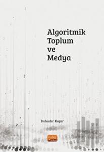 Algoritmik Toplum ve Medya