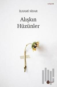 Alışkın Hüzünler