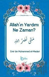 Allah'ın Yardımı Ne Zaman?