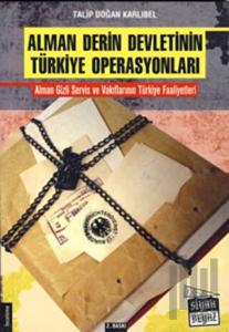 Alman Derin Devletinin Türkiye Operasyonları